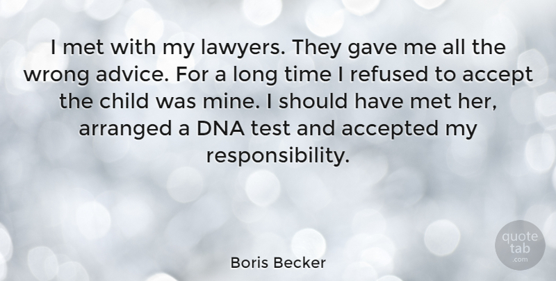 Boris Becker Quote About Children, Responsibility, Dna: I Met With My Lawyers...