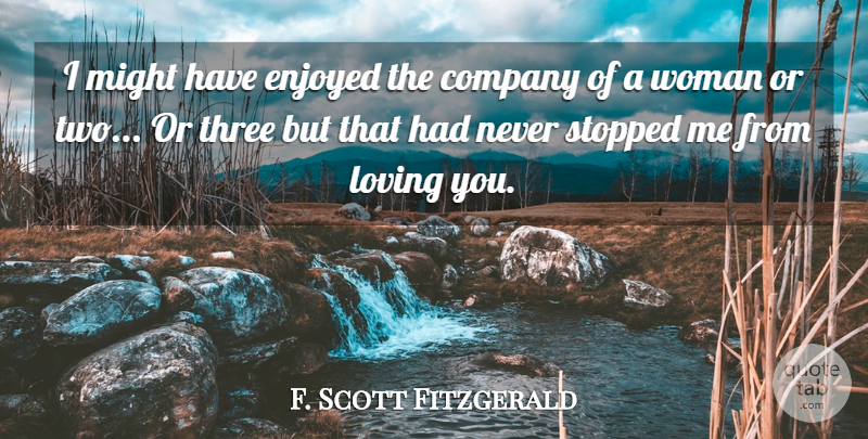 F. Scott Fitzgerald Quote About Two, Loving You, Might: I Might Have Enjoyed The...