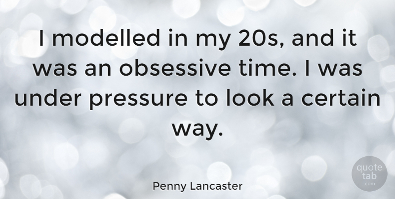 Penny Lancaster Quote About Certain, Modelled, Time: I Modelled In My 20s...