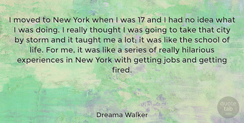 Dreama Walker Quote About New York, Jobs, School: I Moved To New York...