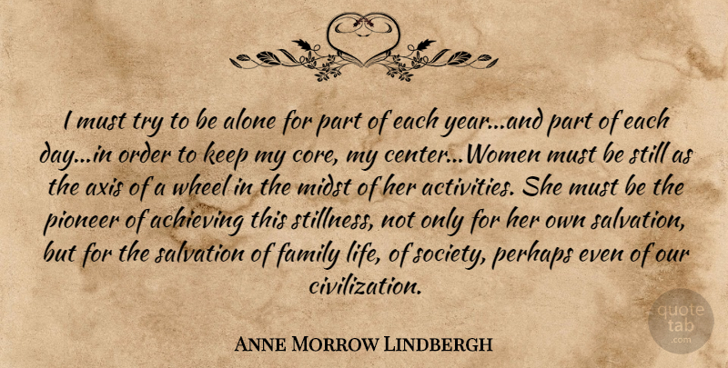 Anne Morrow Lindbergh Quote About Mom, Axes, Order: I Must Try To Be...