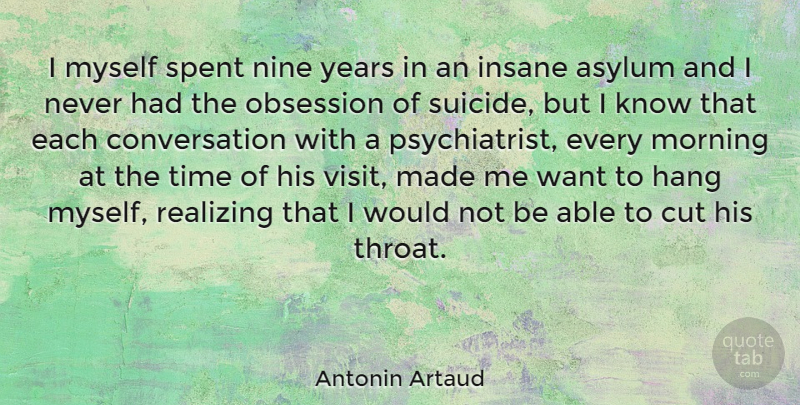 Antonin Artaud Quote About Suicide, Morning, Time: I Myself Spent Nine Years...