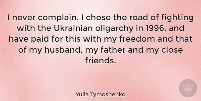 Yulia Tymoshenko Quote About Husband, Father, Fighting: I Never Complain I Chose...