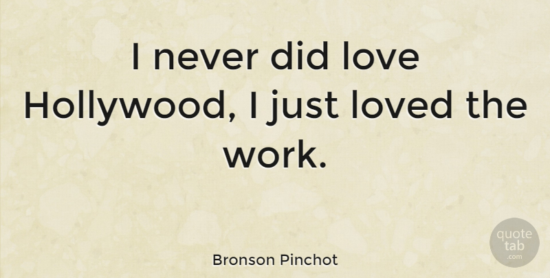 Bronson Pinchot Quote About Hollywood: I Never Did Love Hollywood...