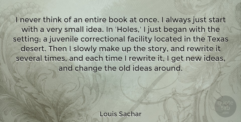Louis Sachar Quote About Book, Thinking, Texas: I Never Think Of An...