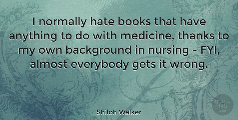 Shiloh Walker Quote About Almost, Background, Books, Everybody, Gets: I Normally Hate Books That...