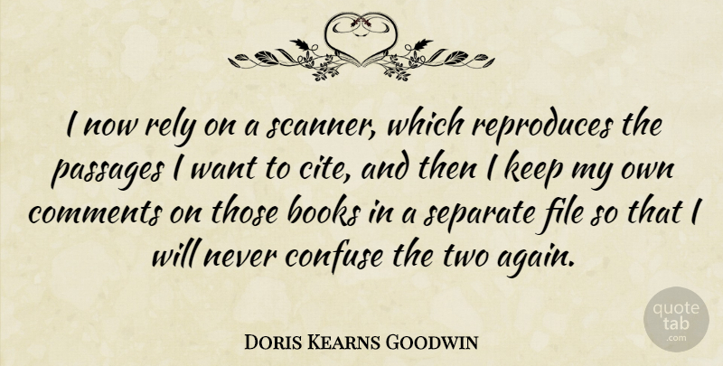 Doris Kearns Goodwin Quote About Book, Two, Want: I Now Rely On A...