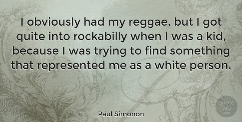Paul Simonon Quote About Obviously, Quite, Rockabilly, Trying: I Obviously Had My Reggae...
