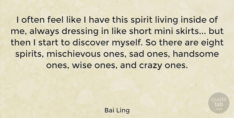 Bai Ling Quote About Wise, Crazy, Eight: I Often Feel Like I...