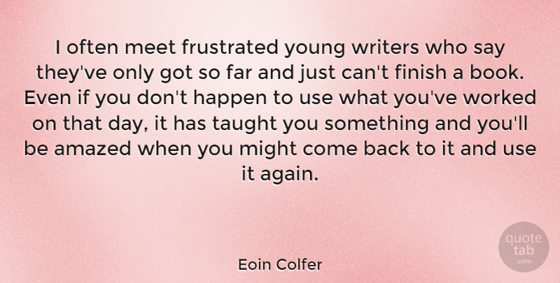 Eoin Colfer Quote About Book, Frustrated, Use: I Often Meet Frustrated Young...