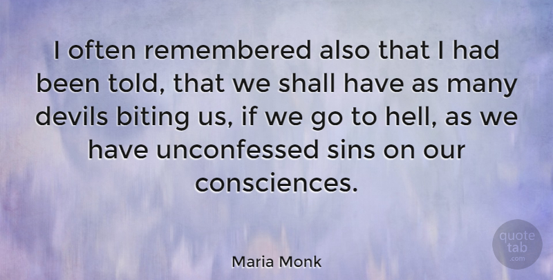 Maria Monk Quote About Devil, Biting, Sin: I Often Remembered Also That...