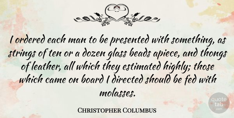 Christopher Columbus Quote About Men, Glasses, Boards: I Ordered Each Man To...