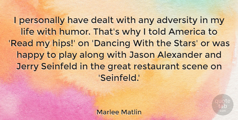 Marlee Matlin Quote About Adversity, Alexander, Along, America, Dealt: I Personally Have Dealt With...