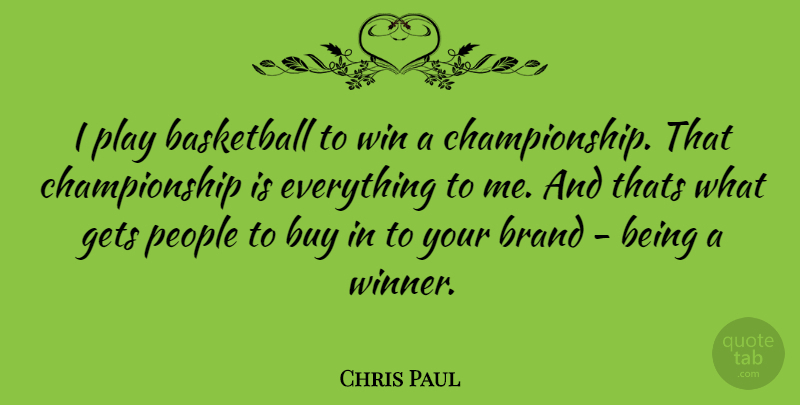 Chris Paul Quote About Basketball, Winning, Play: I Play Basketball To Win...