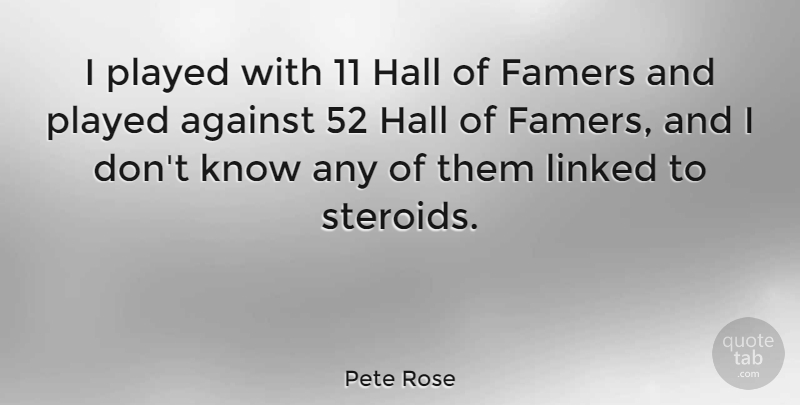 Pete Rose Quote About Steroid, Halls, Linked: I Played With 11 Hall...