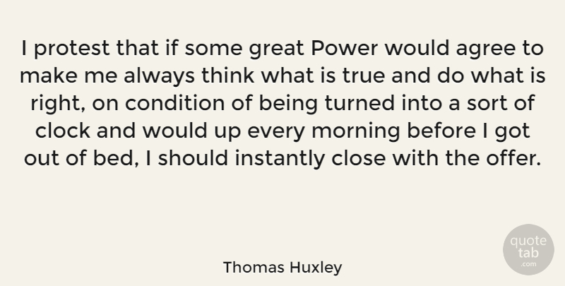 Thomas Huxley Quote About Morning, Freedom, Science: I Protest That If Some...