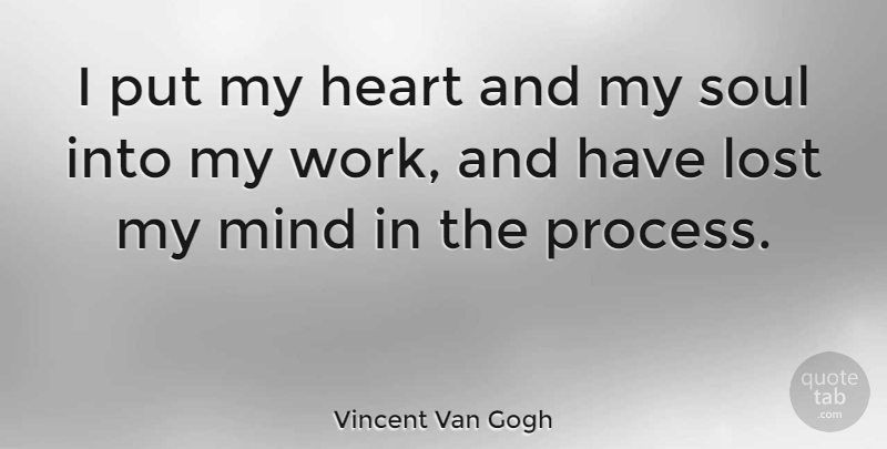 Vincent Van Gogh Quote About Art, Soul, Mind: I Put My Heart And...