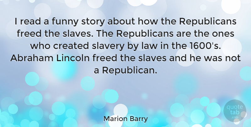 Marion Barry Quote About Law, Stories, Slavery: I Read A Funny Story...