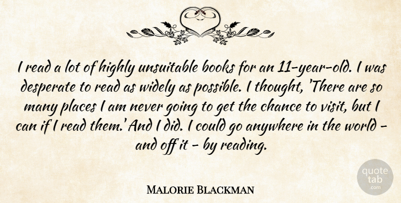 Malorie Blackman Quote About Anywhere, Chance, Desperate, Highly, Places: I Read A Lot Of...