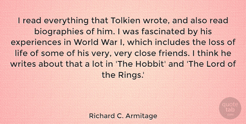 Richard C. Armitage Quote About Close, Fascinated, Includes, Life, Lord: I Read Everything That Tolkien...