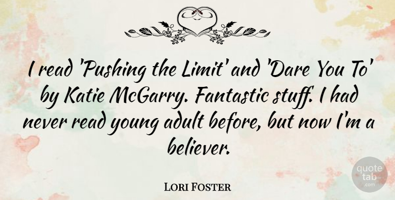 Lori Foster Quote About Adult, Fantastic, Katie: I Read Pushing The Limit...