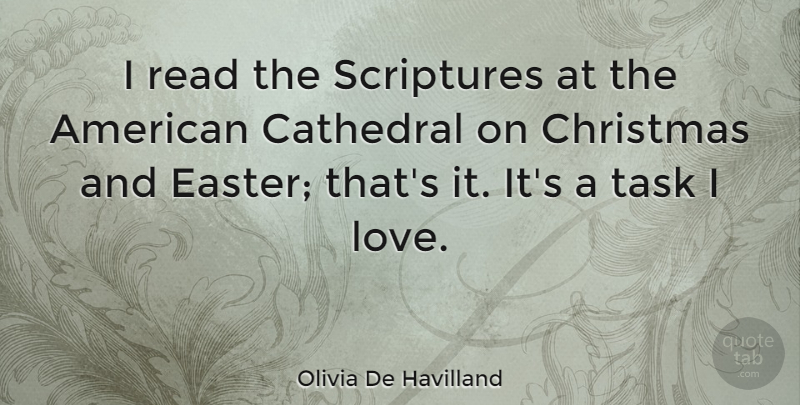 Olivia De Havilland Quote About Easter, Scripture, Tasks: I Read The Scriptures At...