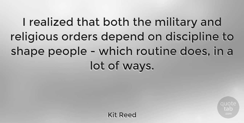 Kit Reed Quote About Religious, Military, Order: I Realized That Both The...