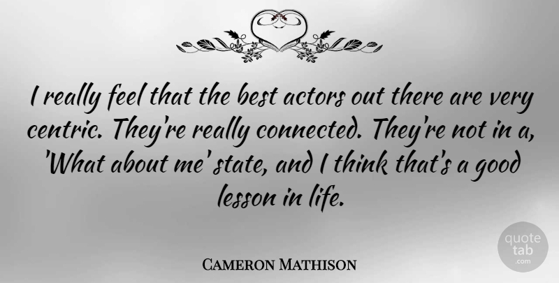 Cameron Mathison Quote About Best, Good, Lesson, Life: I Really Feel That The...