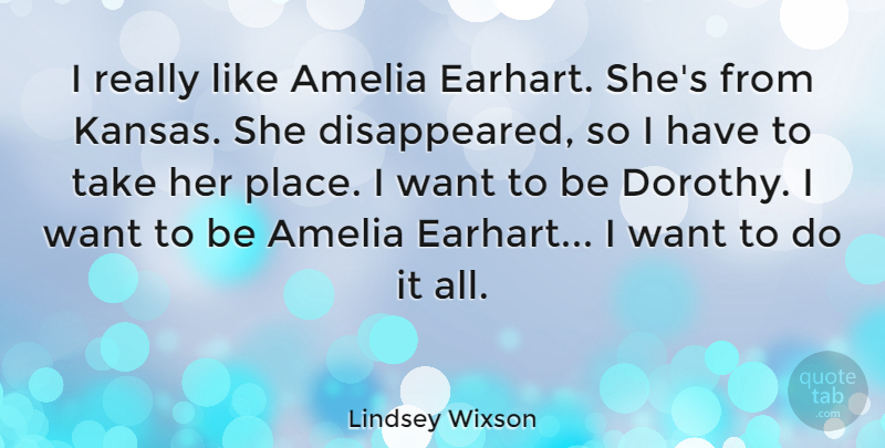 Lindsey Wixson Quote About undefined: I Really Like Amelia Earhart...