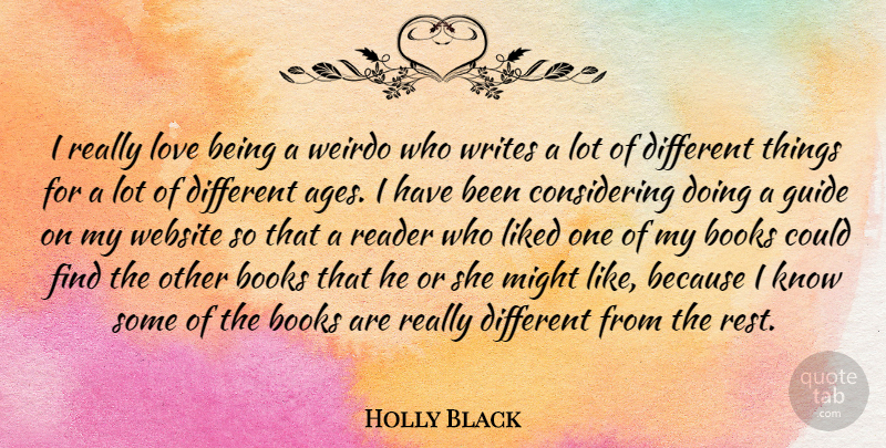 Holly Black Quote About Books, Guide, Liked, Love, Might: I Really Love Being A...