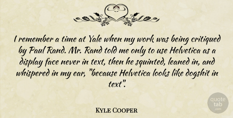 Kyle Cooper Quote About Yale, Design, Looks: I Remember A Time At...
