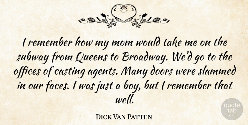 Dick Van Patten Quote About Casting, Mom, Offices, Queens, Slammed: I Remember How My Mom...