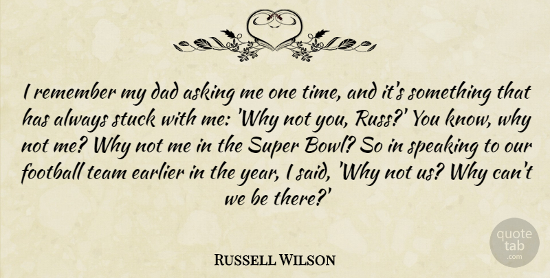 Russell Wilson Quote About Football, Dad, Team: I Remember My Dad Asking...