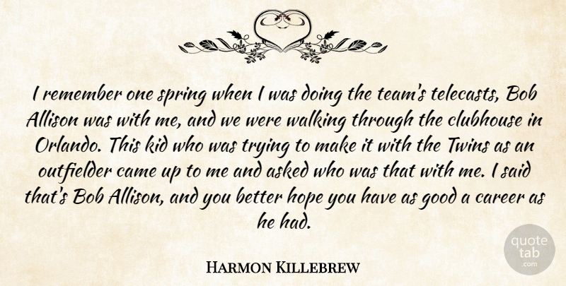 Harmon Killebrew Quote About Team, Spring, Kids: I Remember One Spring When...
