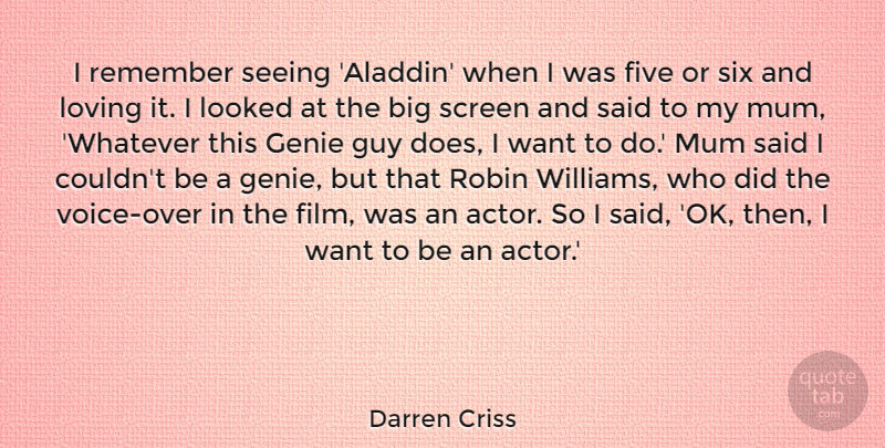Darren Criss Quote About Five, Genie, Guy, Looked, Mum: I Remember Seeing Aladdin When...