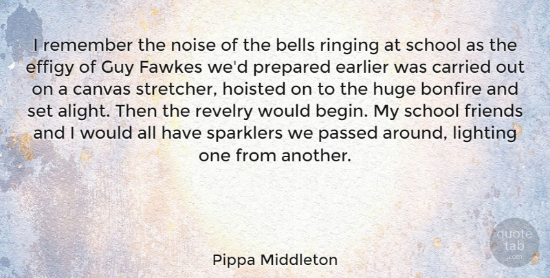 Pippa Middleton Quote About Bells, Bonfire, Carried, Earlier, Guy: I Remember The Noise Of...