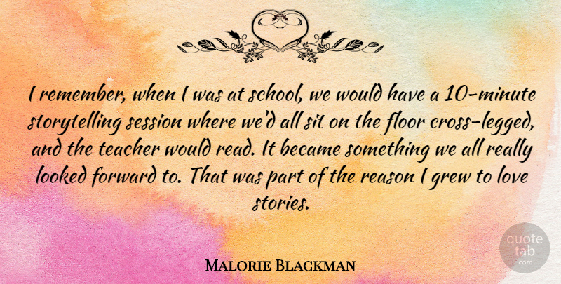 Malorie Blackman Quote About Became, Floor, Grew, Looked, Love: I Remember When I Was...