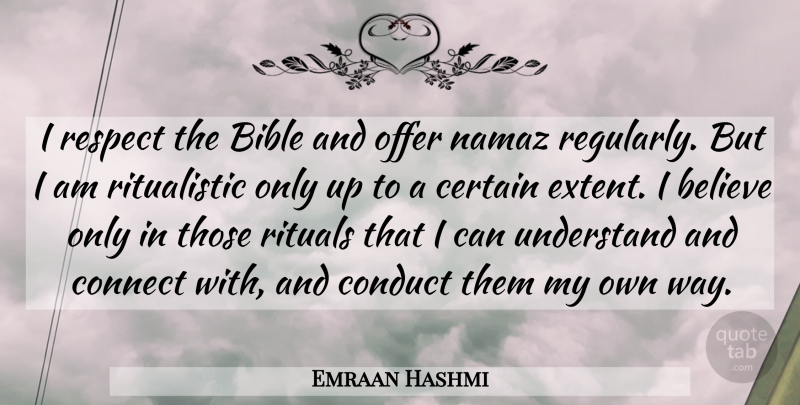 Emraan Hashmi Quote About Believe, Way, Certain: I Respect The Bible And...