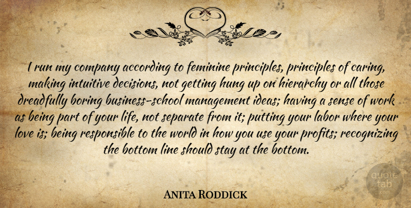 Anita Roddick Quote About Running, Business, School: I Run My Company According...
