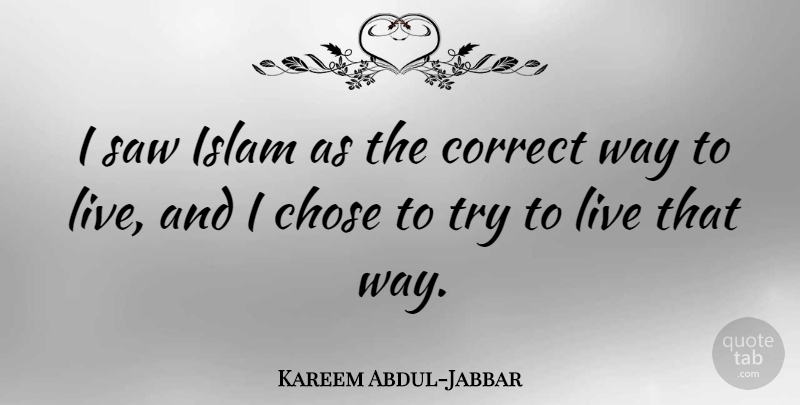 Kareem Abdul-Jabbar Quote About Basketball, Trying, Islam: I Saw Islam As The...