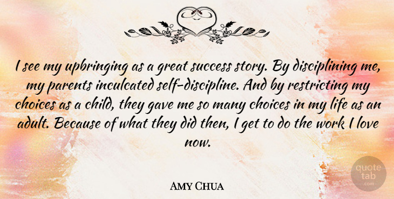 Amy Chua Quote About Children, Self, Discipline: I See My Upbringing As...