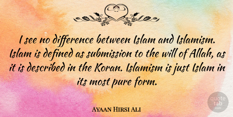 Ayaan Hirsi Ali Quote About Differences, Islam, Submission: I See No Difference Between...