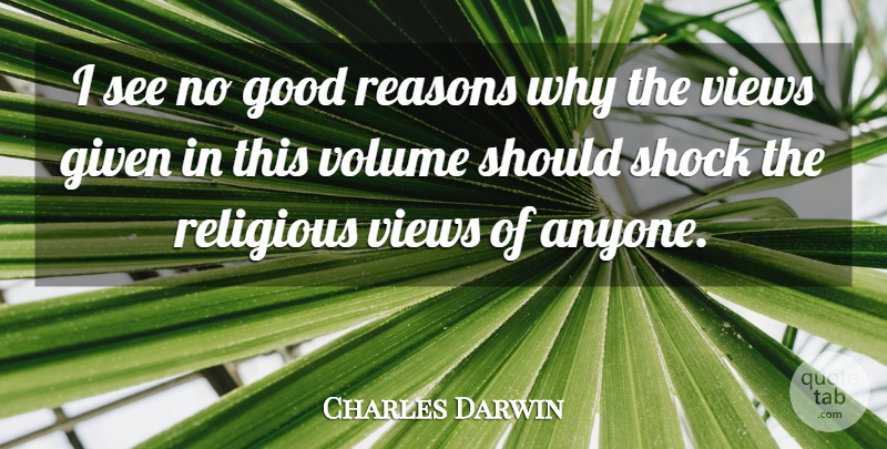 Charles Darwin Quote About Religious, Science, Views: I See No Good Reasons...