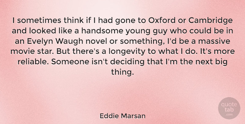 Eddie Marsan Quote About Stars, Thinking, Oxford: I Sometimes Think If I...