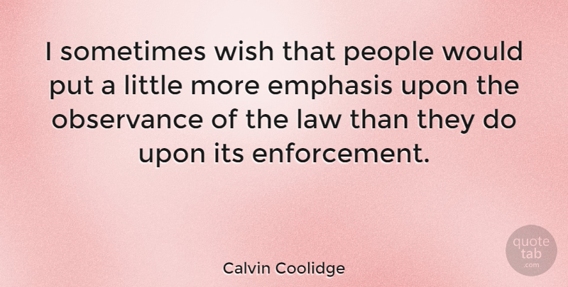 Calvin Coolidge Quote About Funny, Inspiration, Humor: I Sometimes Wish That People...