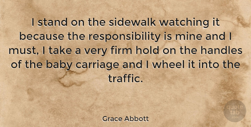 Grace Abbott Quote About Girl, Baby, Responsibility: I Stand On The Sidewalk...