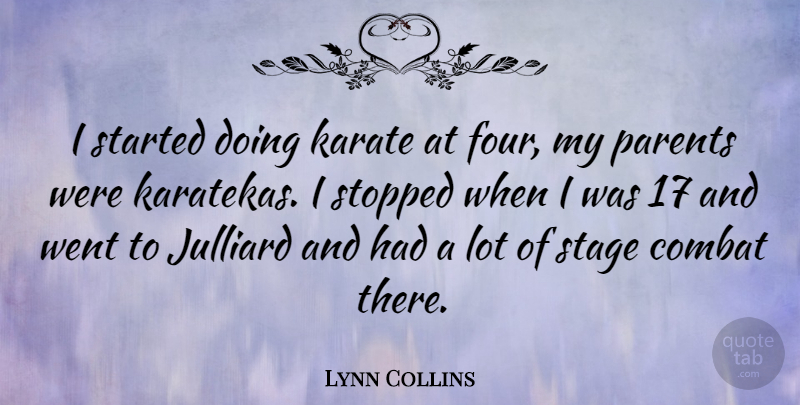 Lynn Collins Quote About Combat, Karate, Stopped: I Started Doing Karate At...