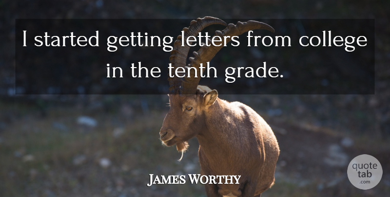 James Worthy Quote About Basketball, College, Letters: I Started Getting Letters From...