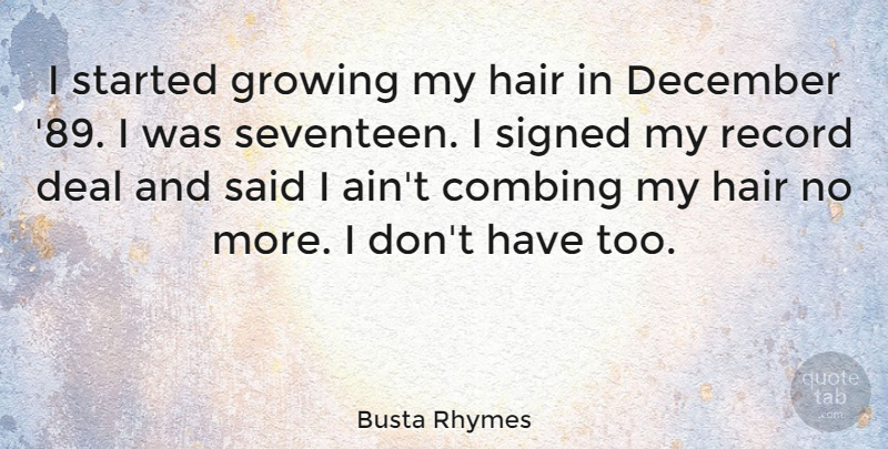 Busta Rhymes Quote About Hair, Records, Growing: I Started Growing My Hair...