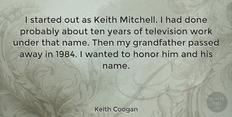 Keith Coogan Quote About Passed, Ten, Work: I Started Out As Keith...